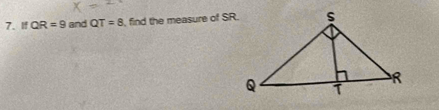 If QR=9 and QT=8 , find the measure of SR.