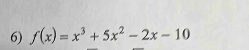 f(x)=x^3+5x^2-2x-10