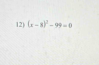 (x-8)^2-99=0