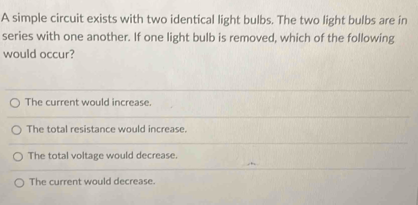 Solved: A simple circuit exists with two identical light bulbs. The two ...