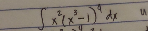 ∈t x^2(x^3-1)^4dx u