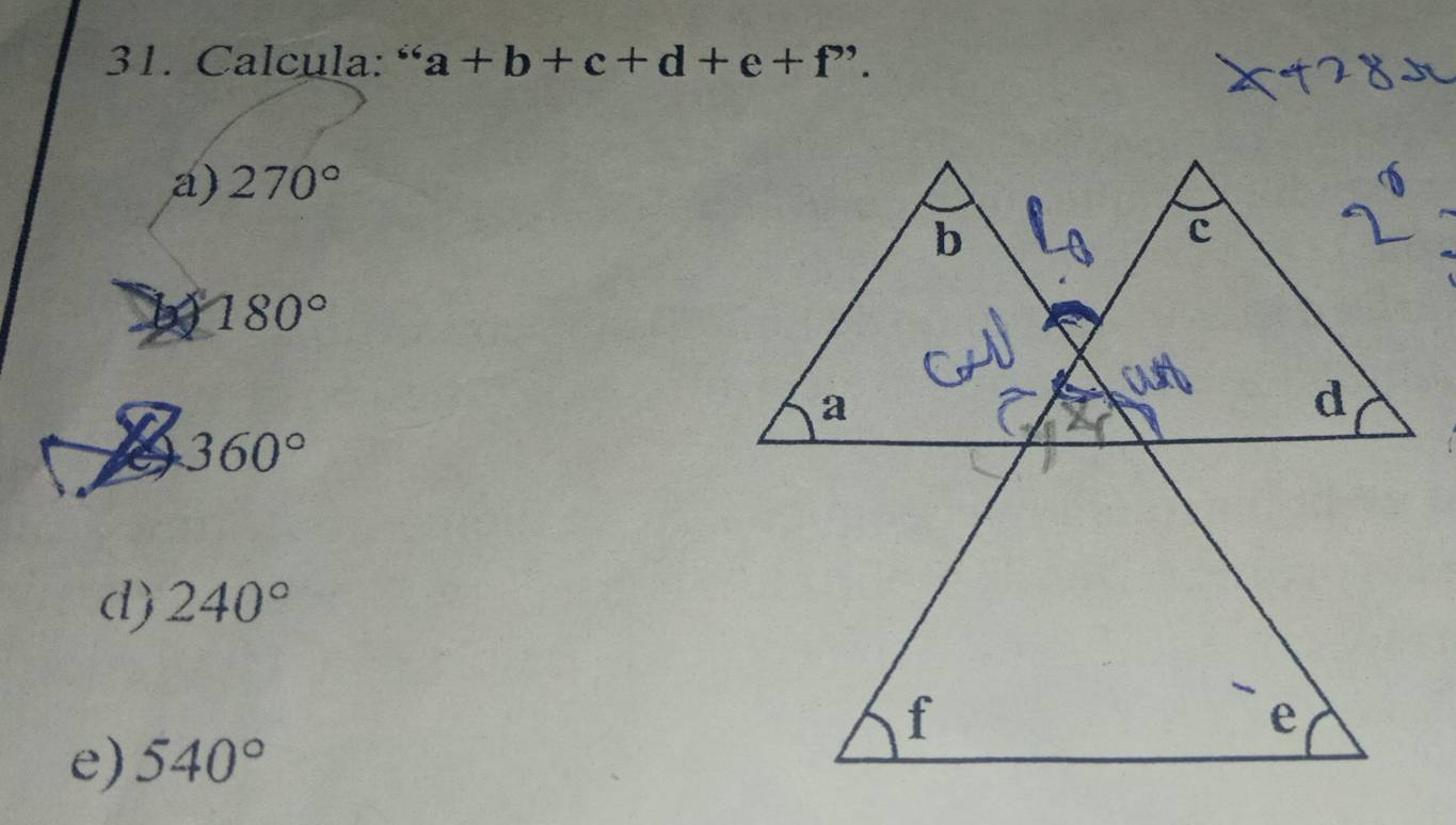 Calcula: “ a+b+c+d+e+f'.
a) 270°
180°
360°
d) 240°
e) 540°