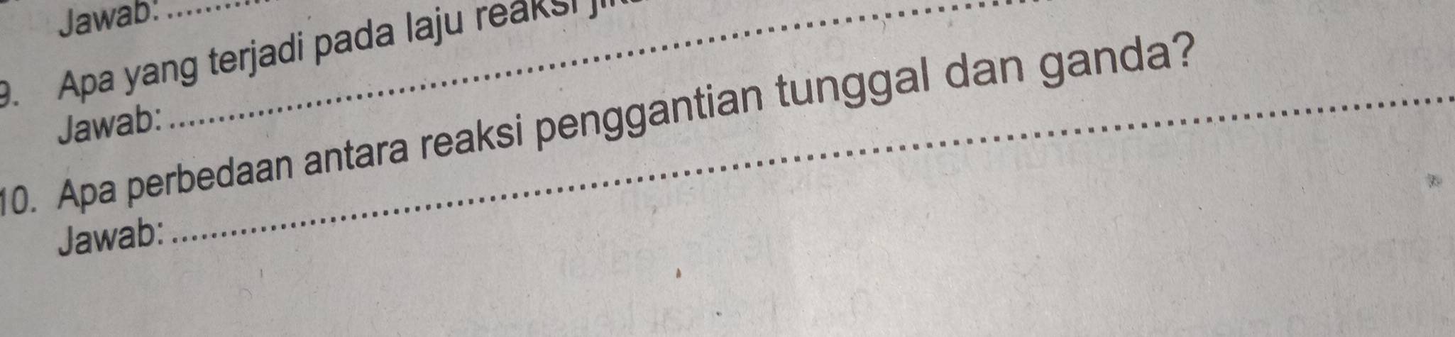 Jawab: 
. Apa yang terjadi pada laju rea 
0. Apa perbedaan antara reaksi penggantian tunggal dan ganda? Jawab: 
Jawab: