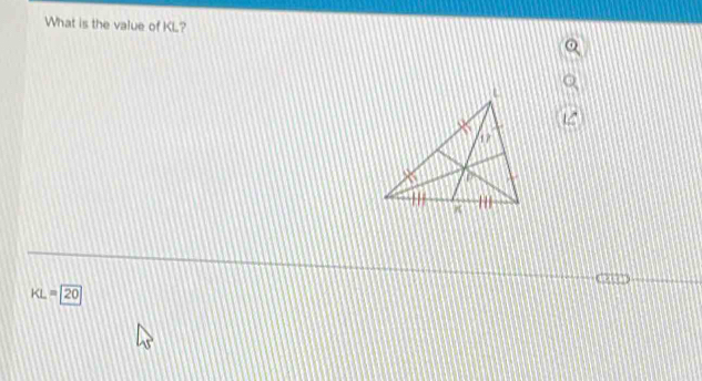 What is the value of KL?
KL=20