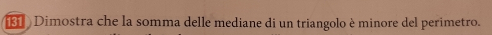 EDimostra che la somma delle mediane di un triangolo è minore del perimetro.