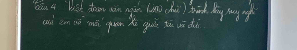 bāu 4 Viet doan wán ngàn (à0o (huǔ) tunh Māy Muy nghǔ 
aud emvè mái quan ǎè giuā tāi vā du