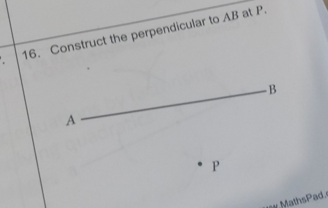 Construct the perpendicular to AB at P. 
Maths Pad