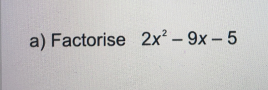 Factorise 2x^2-9x-5