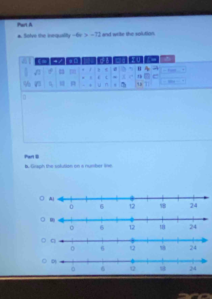 Solve the inequality -6v>-72 and write the solution.
∈∞ 4 / αn da (a)σ Z∪ Clen 
√ [u] + / 2 7 B A = Furt 
+ € c ∞ 1à a e 
% a U n u 15
。 
Part B 
b. Graph the solution on a number line.