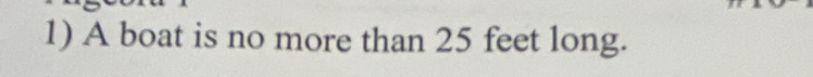 A boat is no more than 25 feet long.