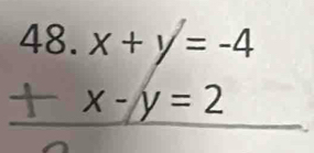 x+y=-4
x-y=2