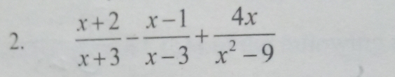  (x+2)/x+3 - (x-1)/x-3 + 4x/x^2-9 