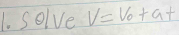 solve V=V_0+a+