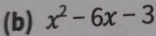 x^2-6x-3