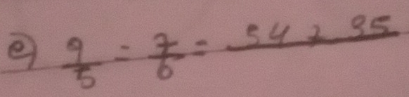  9/5 = 7/6 =frac 54+35