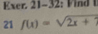 Exer 21-32: V 
21 f(x)=sqrt(2x+7)