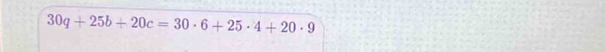 30q+25b+20c=30· 6+25· 4+20· 9