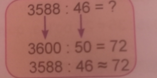 3588:46= ?
3600:50=72
3588:46approx 72