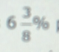 6 3/8 %