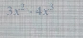 3x^2· 4x^3