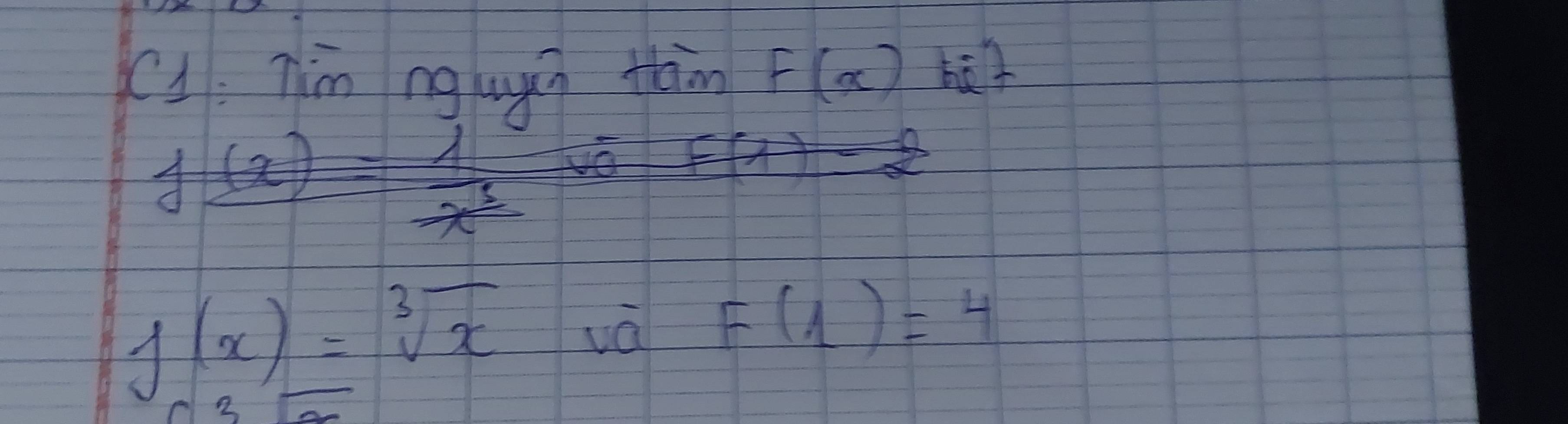 c1: 7im ng ugi? Ham F(x) 5
j(x)=sqrt[3](x) vá F(1)=4