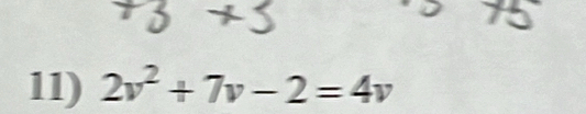 2v^2+7v-2=4v