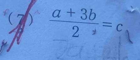  (a+3b)/2^(-2) =c