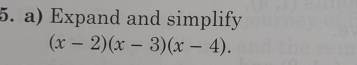 Expand and simplify
(x-2)(x-3)(x-4).