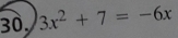 3x^2+7=-6x