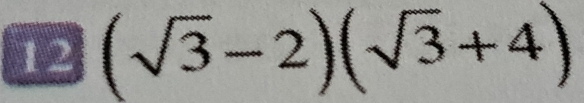 12 (sqrt(3)-2)(sqrt(3)+4)