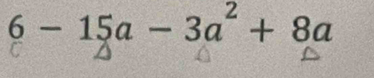 6-15a-3a^2+8a