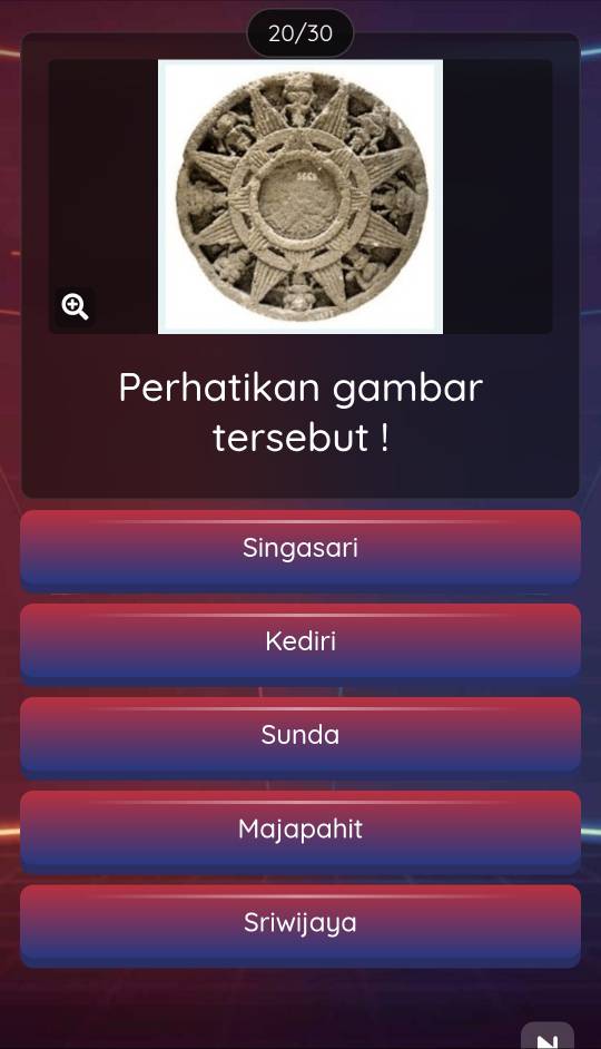 20/30
G
Perhatikan gambar
tersebut !
Singasari
Kediri
Sunda
Majapahit
Sriwijaya