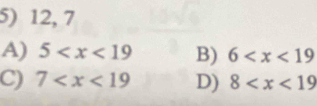 12, 7
A) 5 B) 6
C) 7 D) 8