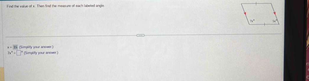 Find the value of x. Then find the measure of each labeled angle.
x=15 (Simplify your answer.)
7x°=□ (Simplify your answer.)