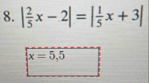 | 2/5 x-2|=| 1/5 x+3|