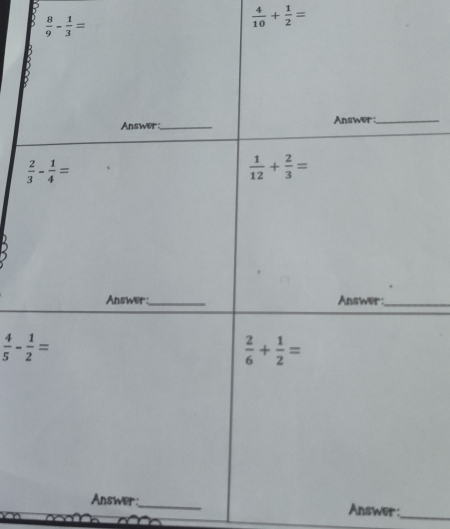  8/9 - 1/3 =
 4/10 + 1/2 =
 4/5 - 1/2 =
_ Answer:
_