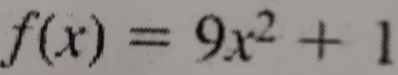 f(x)=9x^2+1