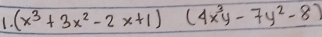 (x^3+3x^2-2x+1)(4x^3y-7y^2-8)