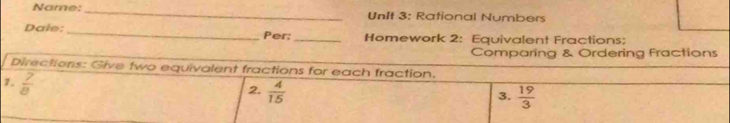 Name:_ UnIf 3: Rational Numbers
Dale: _Per;_ Homework 2: Equivalent Fractions;