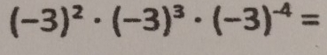 (-3)^2· (-3)^3· (-3)^-4=