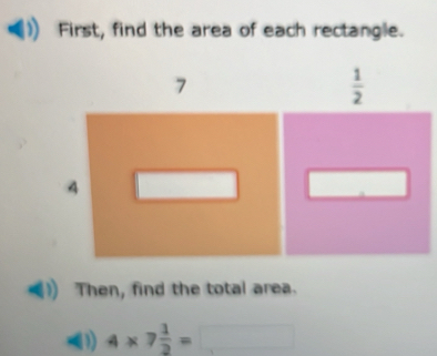 First, find the area of each rectangle.
7
 1/2 
4
Then, find the total area. 
D) 4* 7 1/2 = □ 