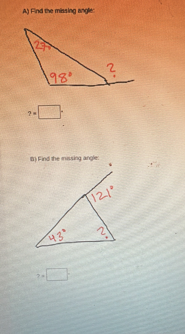 Find the missing angle:
?=□°
B) Find the missing angle:
2=□°