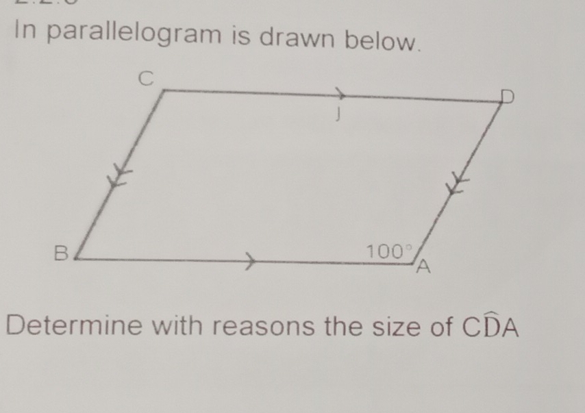 In parallelogram is drawn below.
Determine with reasons the size of  CDA