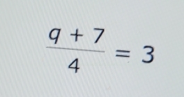  (q+7)/4 =3