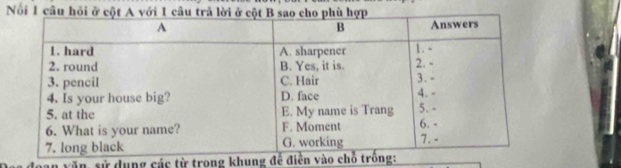 Nổi 1 câu hỏi ở cột 
sử dụng các từ trong khung đề điền