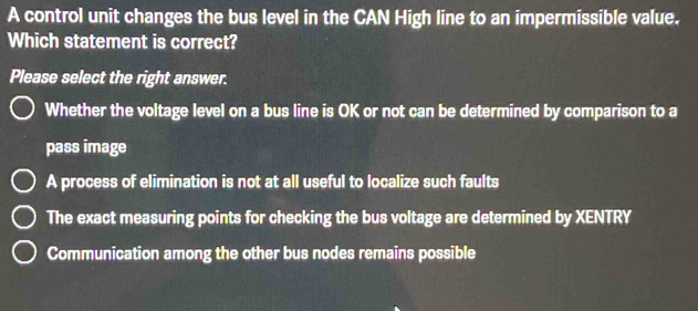 Solved: A control unit changes the bus level in the CAN High line to an ...