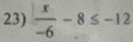  x/-6 -8 ≤ -12 _ (□)°