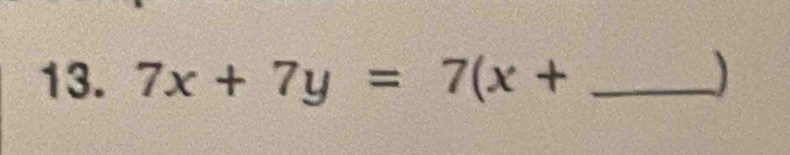 7x+7y=7(x+ _