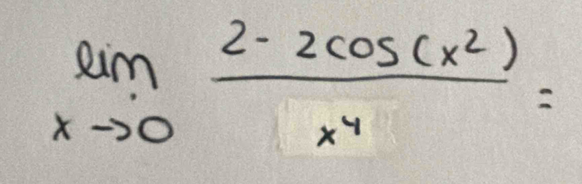 limlimits _xto 0 (2-2cos (x^2))/x^4 =