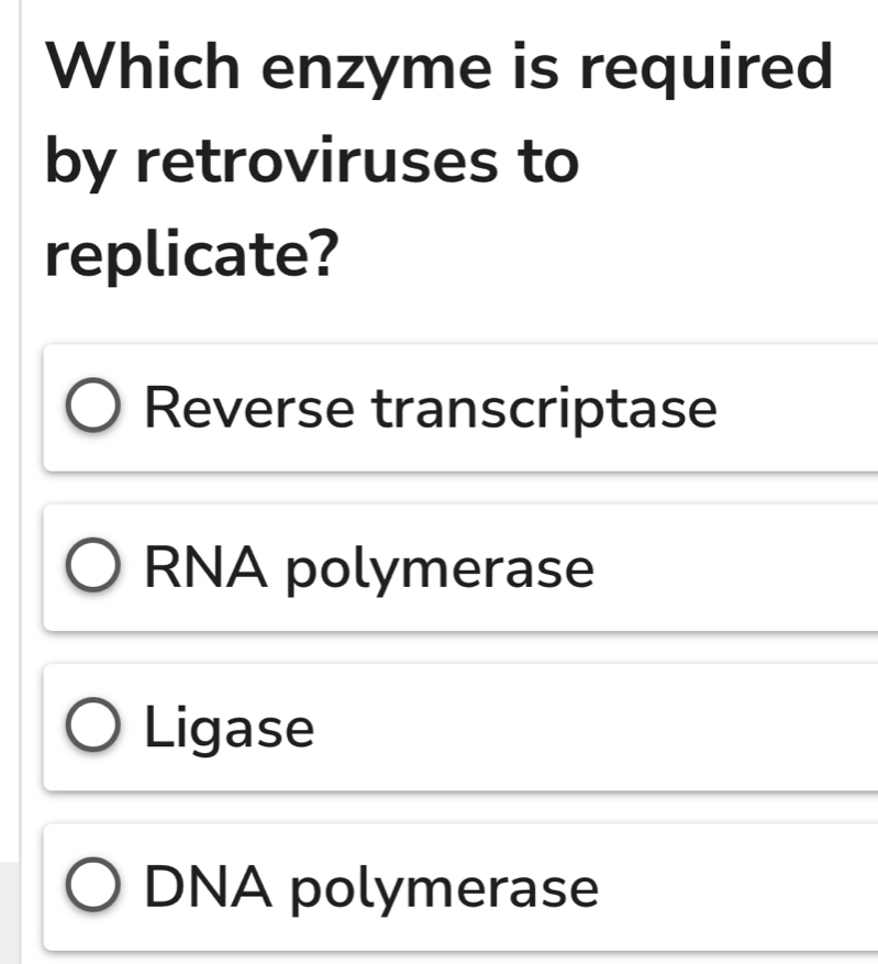 Gelöst:Which enzyme is required by retroviruses to replicate? Reverse ...